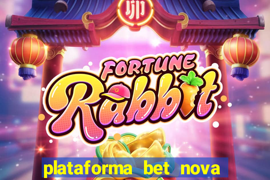 plataforma bet nova pagando no cadastro